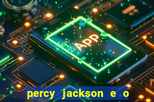 percy jackson e o mar de monstros filme drive